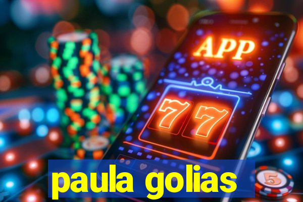 paula golias